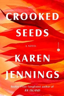 Crooked Seeds: A Novel - Karen Jennings - cover