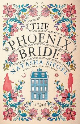 The Phoenix Bride: A Novel - Natasha Siegel - cover