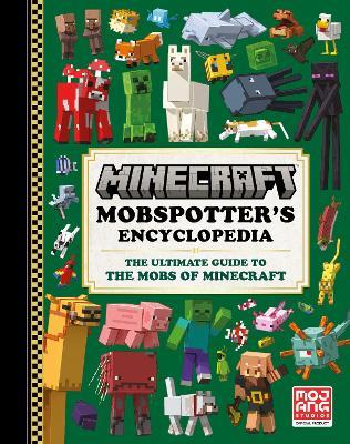 Minecraft: Mobspotter's Encyclopedia: The Ultimate Guide to the Mobs of Minecraft - Mojang AB,The Official Minecraft Team - cover