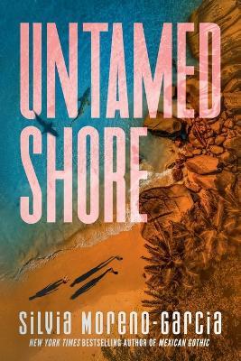 Untamed Shore - Silvia Moreno-Garcia - cover