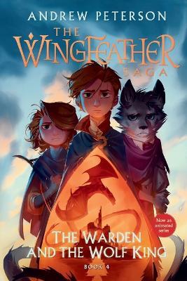 The Warden and the Wolf King: The Wingfeather Saga Book 4 - Andrew Peterson - cover