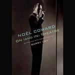 Noël Coward on (and in) Theatre