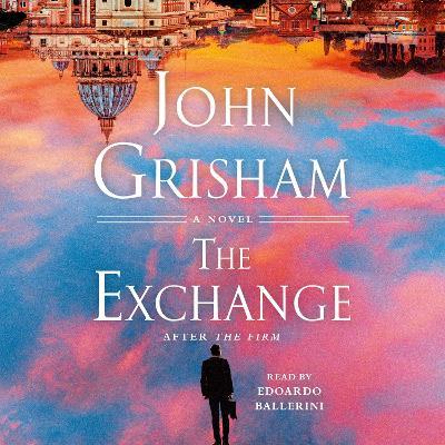 The Exchange: After The Firm - John Grisham - cover