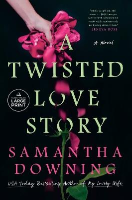 A Twisted Love Story - Samantha Downing - cover