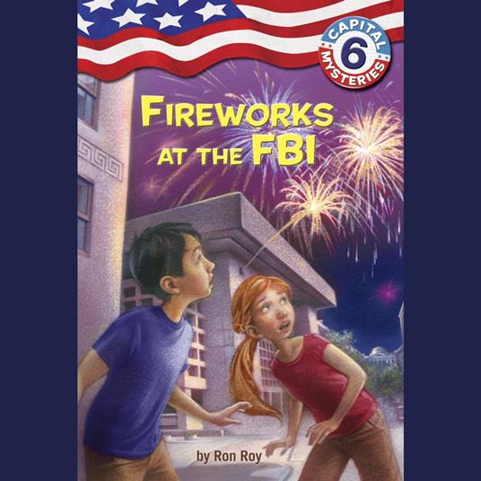 Capital Mysteries #6: Fireworks at the FBI