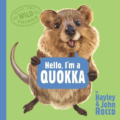 Hello, I'm a Quokka (Meet the Wild Things, Book 3) - Hayley Rocco - cover