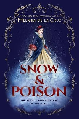 Snow & Poison - Melissa de la Cruz - cover