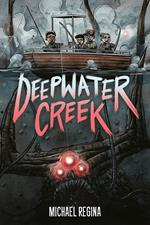 Deepwater Creek: A Graphic Novel