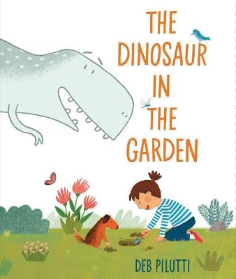 The Dinosaur in the Garden - Deb Pilutti - cover