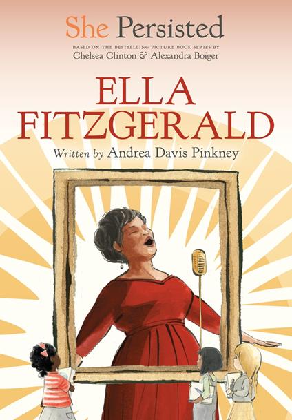 She Persisted: Ella Fitzgerald - Chelsea Clinton,Andrea Davis Pinkney,Alexandra Boiger,Gillian Flint - ebook