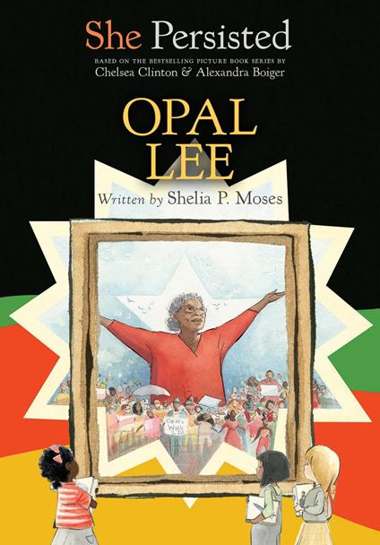 She Persisted: Opal Lee - Chelsea Clinton,Shelia P. Moses,Alexandra Boiger,Gillian Flint - ebook