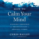 How to Calm Your Mind