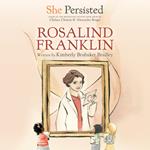 She Persisted: Rosalind Franklin