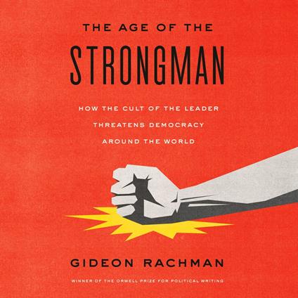 The Age of the Strongman