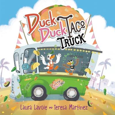 Duck Duck Taco Truck - Laura Lavoie,Teresa Martinez - cover