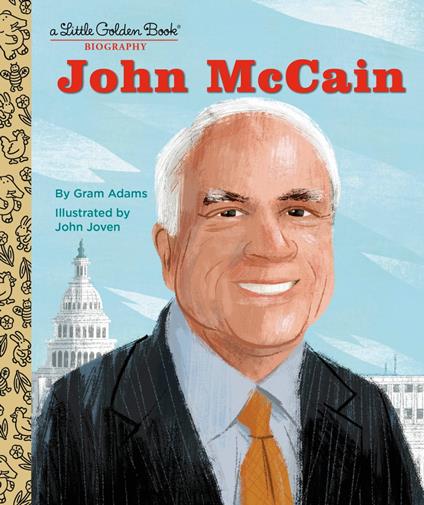 John McCain: A Little Golden Book Biography - Gram Adams,John Joven - ebook