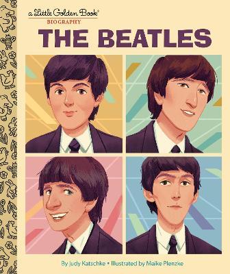 The Beatles: A Little Golden Book Biography - Judy Katschke,Maike Plenzke - cover