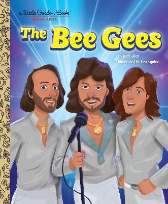 The Bee Gees: A Little Golden Book Biography - Kari Allen,Leo Aquino - cover