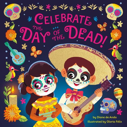 Celebrate the Day of the Dead! - Diane Deanda,Gloria Félix - ebook