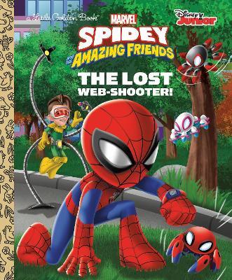 The Lost Web-Shooter! (Marvel Spidey and His Amazing Friends) - Golden Books - cover