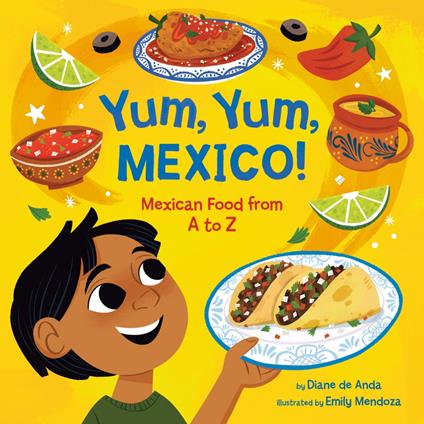 Yum, Yum, Mexico! - Diane Deanda,Emily Mendoza - ebook