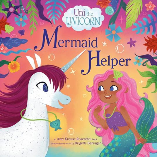 Uni the Unicorn: Mermaid Helper - Amy Krouse Rosenthal - ebook