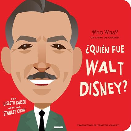 ¿Quién fue Walt Disney?: ¿Quién fue? Un libro de cartón - Who HQ,Lisbeth Kaiser,Adriana Dominguez,Stanley Chow - ebook