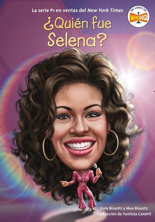 ¿Quién fue Selena? - Kate Bisantz,Max Bisantz,Who HQ,Joseph J. M.  Qiu - ebook