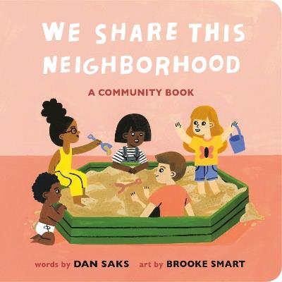 We Share This Neighborhood: A Community Book - Dan Saks - cover