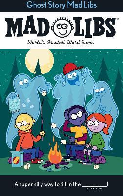Ghost Story Mad Libs: World's Greatest Word Game - Captain Foolhardy - cover