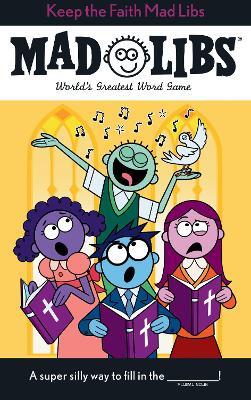 Keep the Faith Mad Libs: World's Greatest Word Game - Heather Buchta - cover