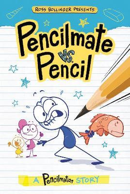 Pencilmate vs. Pencil: A Pencilmation Story - Steve Behling - cover