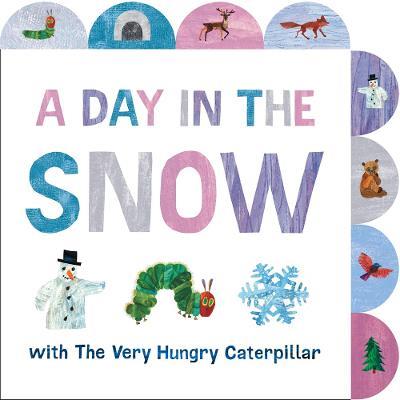 A Day in the Snow with The Very Hungry Caterpillar: A Tabbed Board Book - Eric Carle - cover