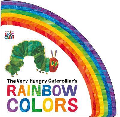 The Very Hungry Caterpillar's Rainbow Colors - Eric Carle - cover