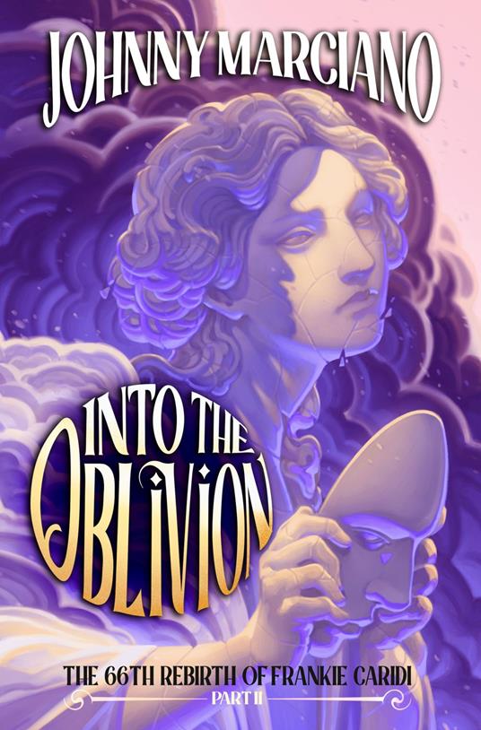 The 66th Rebirth of Frankie Caridi: Into the Oblivion - Johnny Marciano,Ashley Mackenzie - ebook