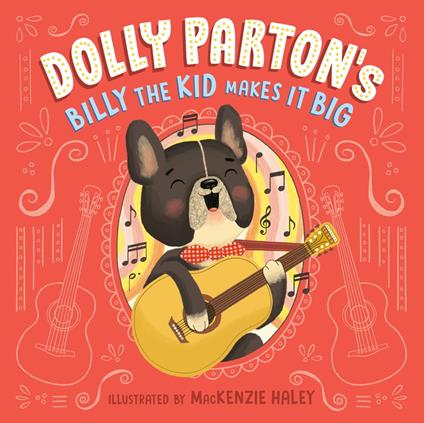 Dolly Parton's Billy the Kid Makes It Big - Dolly Parton,Erica S. Perl,MacKenzie Haley - ebook