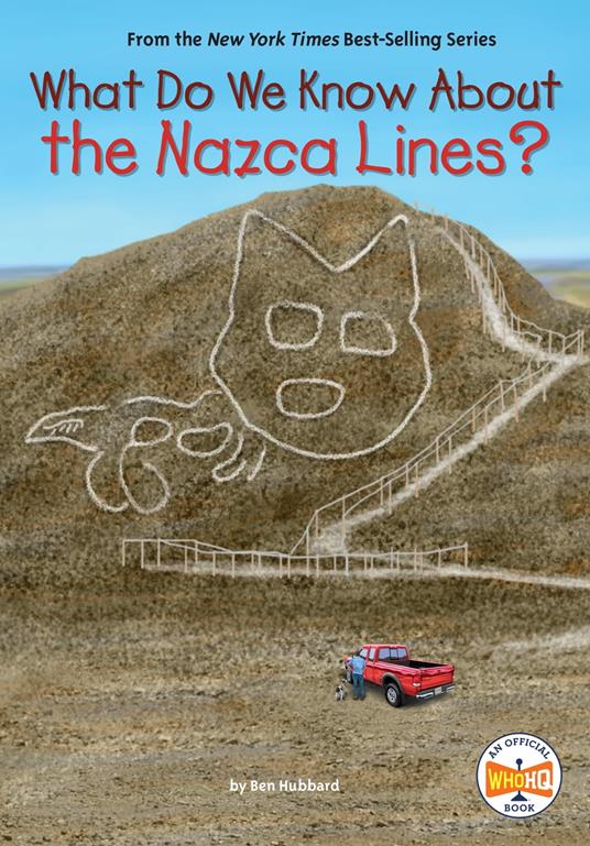 What Do We Know About the Nazca Lines? - Who HQ,Ben Hubbard,Dede Putra - ebook