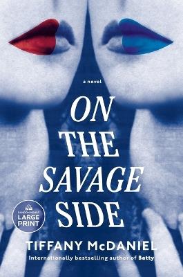 On the Savage Side: A novel - Tiffany McDaniel - cover