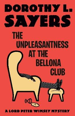 The Unpleasantness at the Bellona Club: A Lord Peter Wimsey Mystery - Dorothy L. Sayers - cover