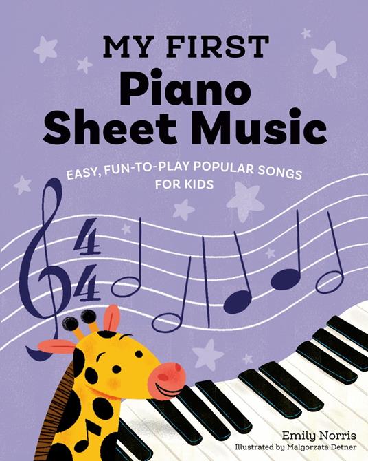 My First Piano Sheet Music - Emily Norris,Malgorzata Detner - ebook