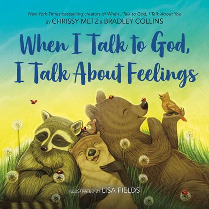 When I Talk to God, I Talk About Feelings - Bradley Collins,Chrissy Metz,Lisa Fields - ebook