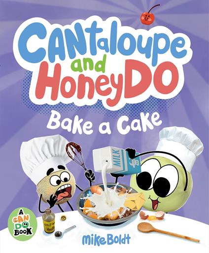 Cantaloupe and HoneyDo Bake a Cake - Mike Boldt - ebook