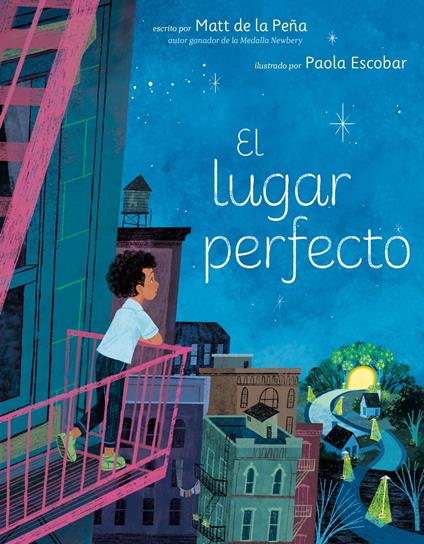 El lugar perfecto (The Perfect Place Spanish Edition) - Matt de la Peña,Paola Escobar - ebook