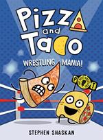 Pizza and Taco: Wrestling Mania!