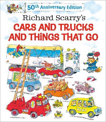 Richard Scarry's Cars and Trucks and Things That Go: 50th Anniversary Edition - Richard Scarry - cover