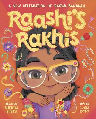 Raashi's Rakhis: A New Celebration of Raksha Bandhan - Sheetal Sheth,Lucia Soto - cover