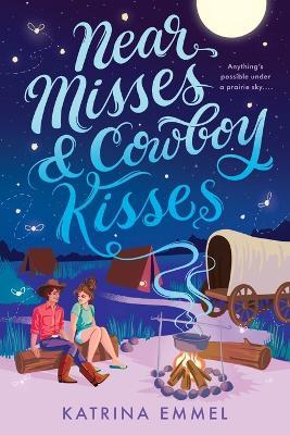 Near Misses & Cowboy Kisses - Katrina Emmel - cover