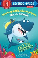 Tiburón grande, tiburón pequeño van a la escuela (Big Shark, Little Shark Go to School Spanish Edition)