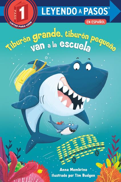 Tiburón grande, tiburón pequeño van a la escuela (Big Shark, Little Shark Go to School Spanish Edition) - Anna Membrino - ebook
