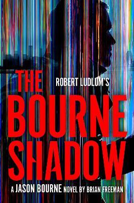 Robert Ludlum's The Bourne Shadow - Brian Freeman - cover